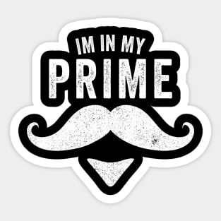 Im In My Prime Sticker